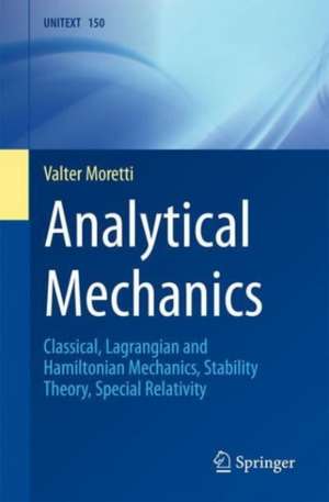 Analytical Mechanics: Classical, Lagrangian and Hamiltonian Mechanics, Stability Theory, Special Relativity de Valter Moretti