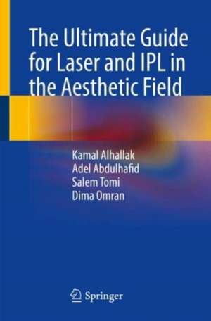 The Ultimate Guide for Laser and IPL in the Aesthetic Field de Kamal Alhallak