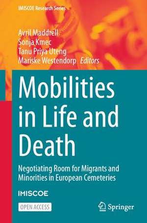 Mobilities in Life and Death: Negotiating Room for Migrants and Minorities in European Cemeteries de Avril Maddrell