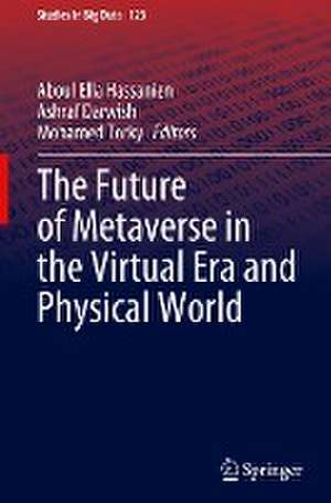 The Future of Metaverse in the Virtual Era and Physical World de Aboul Ella Hassanien