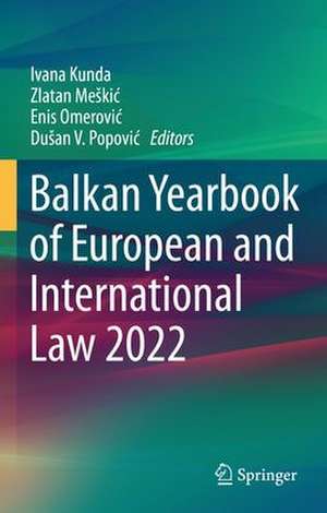 Balkan Yearbook of European and International Law 2022 de Ivana Kunda