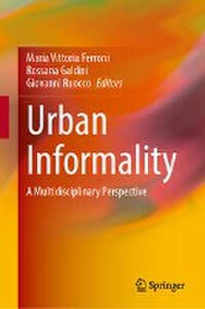 Urban Informality: A Multidisciplinary Perspective de Maria Vittoria Ferroni