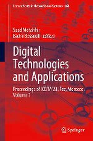 Digital Technologies and Applications: Proceedings of ICDTA'23, Fez, Morocco, Volume 1 de Saad Motahhir