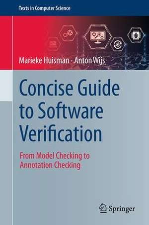 Concise Guide to Software Verification: From Model Checking to Annotation Checking de Marieke Huisman