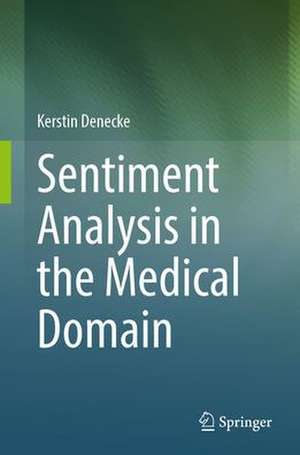 Sentiment Analysis in the Medical Domain de Kerstin Denecke