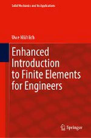 Enhanced Introduction to Finite Elements for Engineers de Uwe Mühlich