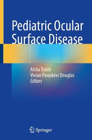 Pediatric Ocular Surface Disease de Aisha Traish