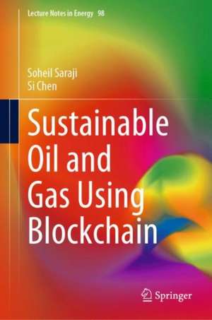 Sustainable Oil and Gas Using Blockchain de Soheil Saraji