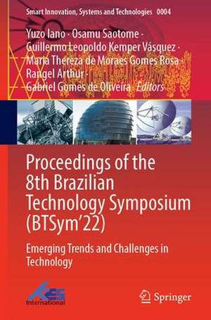 Proceedings of the 8th Brazilian Technology Symposium (BTSym’22): Emerging Trends and Challenges in Technology de Yuzo Iano