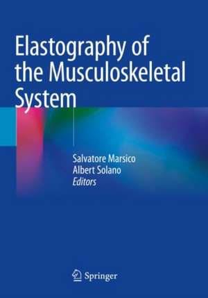 Elastography of the Musculoskeletal System de Salvatore Marsico