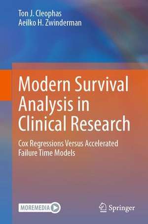 Modern Survival Analysis in Clinical Research: Cox Regressions Versus Accelerated Failure Time Models de Ton J. Cleophas