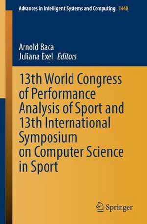 13th World Congress of Performance Analysis of Sport and 13th International Symposium on Computer Science in Sport de Arnold Baca