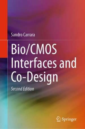 Bio/CMOS Interfaces and Co-Design de Sandro Carrara