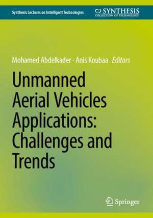 Unmanned Aerial Vehicles Applications: Challenges and Trends de Mohamed Abdelkader