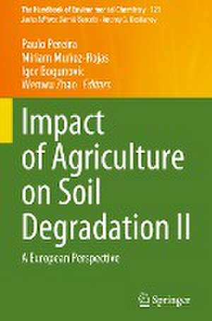 Impact of Agriculture on Soil Degradation II: A European Perspective de Paulo Pereira