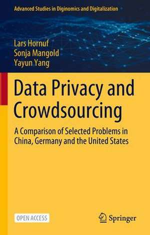 Data Privacy and Crowdsourcing: A Comparison of Selected Problems in China, Germany and the United States de Lars Hornuf