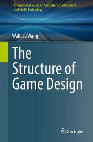 The Structure of Game Design de Wallace Wang