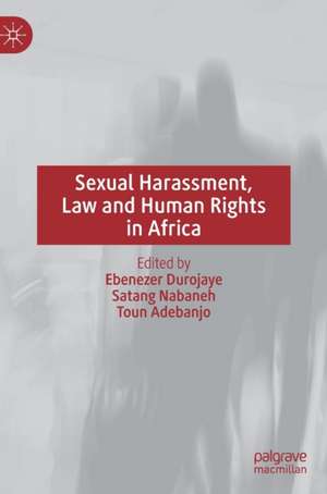 Sexual Harassment, Law and Human Rights in Africa de Ebenezer Durojaye