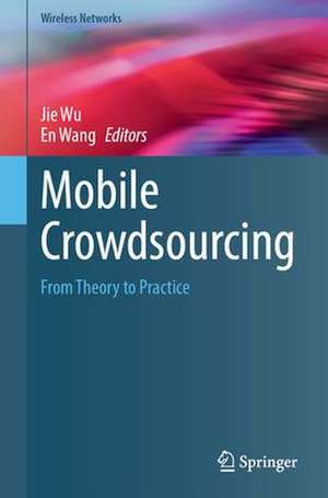 Mobile Crowdsourcing: From Theory to Practice de Jie Wu