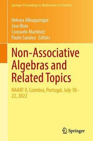 Non-Associative Algebras and Related Topics: NAART II, Coimbra, Portugal, July 18–22, 2022 de Helena Albuquerque