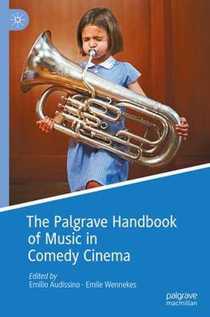 The Palgrave Handbook of Music in Comedy Cinema de Emilio Audissino