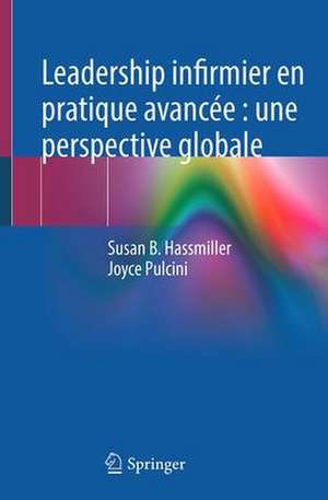 Leadership de l’infirmière en pratique avancée : une perspective globale de Susan B. Hassmiller