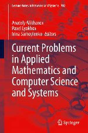 Current Problems in Applied Mathematics and Computer Science and Systems de Anatoly Alikhanov