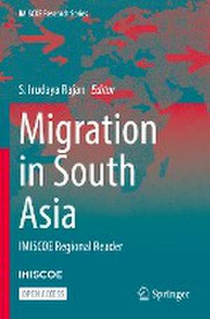 Migration in South Asia: IMISCOE Regional Reader de S. Irudaya Rajan