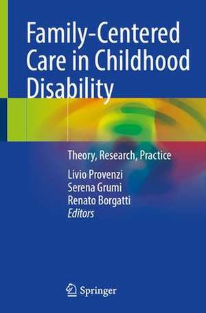 Family-Centered Care in Childhood Disability: Theory, Research, Practice de Livio Provenzi