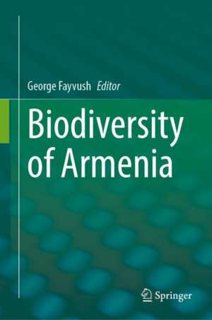 Biodiversity of Armenia de George Fayvush