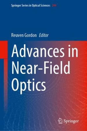 Advances in Near-Field Optics de Reuven Gordon