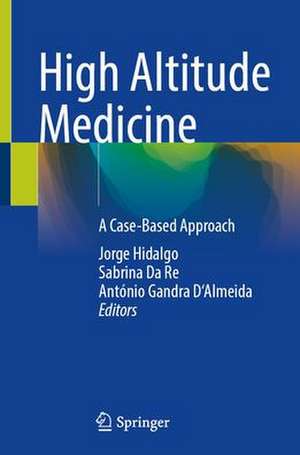 High Altitude Medicine: A Case-Based Approach de Jorge Hidalgo