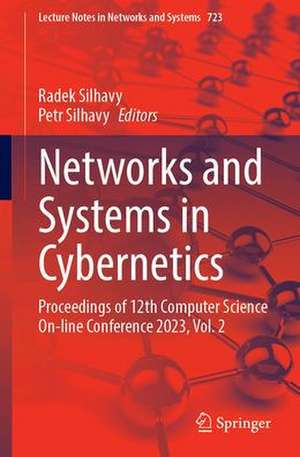 Networks and Systems in Cybernetics: Proceedings of 12th Computer Science On-line Conference 2023, Volume 2 de Radek Silhavy