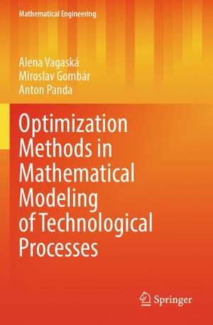 Optimization Methods in Mathematical Modeling of Technological Processes de Alena Vagaská