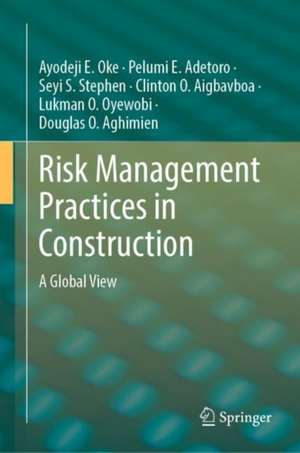 Risk Management Practices in Construction: A Global View de Ayodeji E. Oke