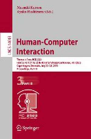 Human-Computer Interaction: Thematic Area, HCI 2023, Held as Part of the 25th HCI International Conference, HCII 2023, Copenhagen, Denmark, July 23–28, 2023, Proceedings, Part III de Masaaki Kurosu