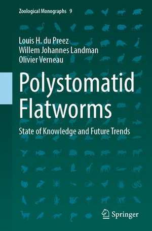 Polystomatid Flatworms: State of Knowledge and Future Trends de Louis H. du Preez