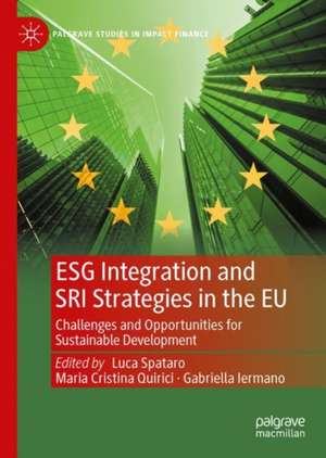 ESG Integration and SRI Strategies in the EU: Challenges and Opportunities for Sustainable Development de Luca Spataro