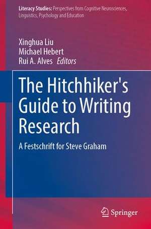 The Hitchhiker's Guide to Writing Research: A Festschrift for Steve Graham de Xinghua Liu