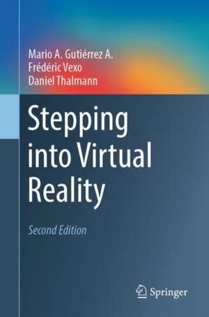 Stepping into Virtual Reality de Mario A. Gutiérrez A.