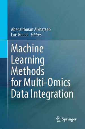 Machine Learning Methods for Multi-Omics Data Integration de Abedalrhman Alkhateeb