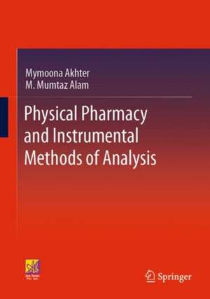 Physical Pharmacy and Instrumental Methods of Analysis de Mymoona Akhter