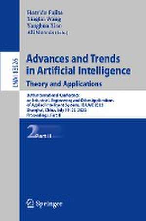 Advances and Trends in Artificial Intelligence. Theory and Applications: 36th International Conference on Industrial, Engineering and Other Applications of Applied Intelligent Systems, IEA/AIE 2023, Shanghai, China, July 19–22, 2023, Proceedings, Part II de Hamido Fujita