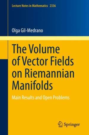 The Volume of Vector Fields on Riemannian Manifolds: Main Results and Open Problems de Olga Gil-Medrano