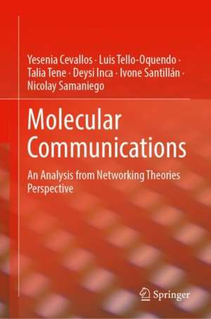 Molecular Communications: An Analysis from Networking Theories Perspective de Yesenia Cevallos