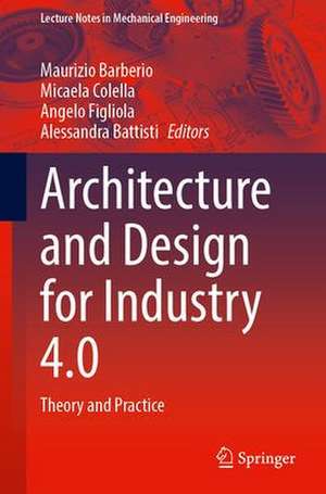 Architecture and Design for Industry 4.0: Theory and Practice de Maurizio Barberio