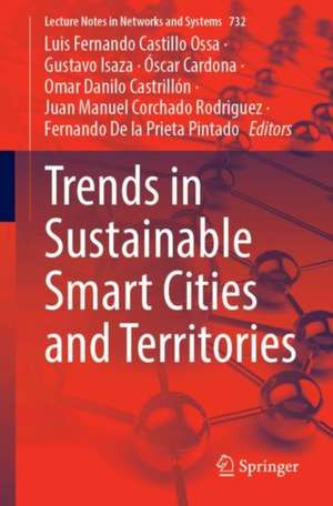 Trends in Sustainable Smart Cities and Territories de Luis Fernando Castillo Ossa