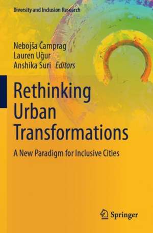 Rethinking Urban Transformations de Neboj¿a ¿Amprag