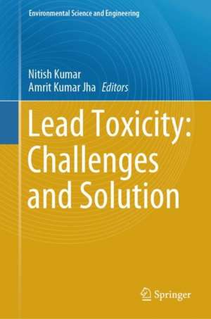 Lead Toxicity: Challenges and Solution de Nitish Kumar