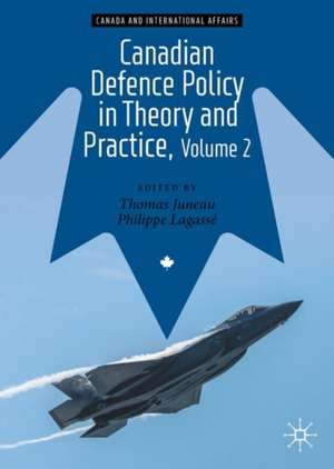 Canadian Defence Policy in Theory and Practice, Volume 2 de Thomas Juneau